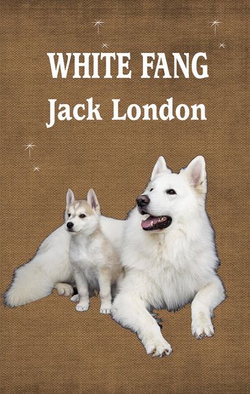 WHITE FANG - Jack London