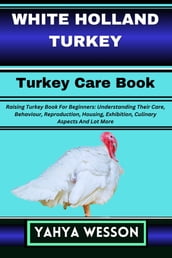 WHITE HOLLAND TURKEY Turkey Care Book