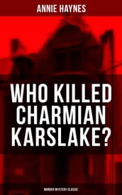 WHO KILLED CHARMIAN KARSLAKE? (Murder Mystery Classic)