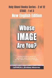 WHOSE IMAGE ARE YOU? NEW ENGLISH EDITION