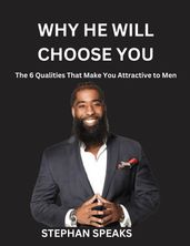 WHY HE WILL CHOOSE YOU