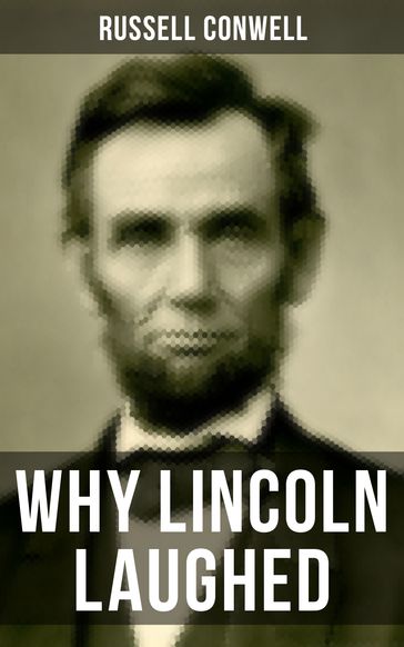 WHY LINCOLN LAUGHED - Russell Conwell