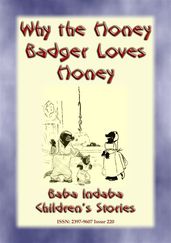WHY THE HONEY BADGER LOVES HONEY - A South African Children s Story