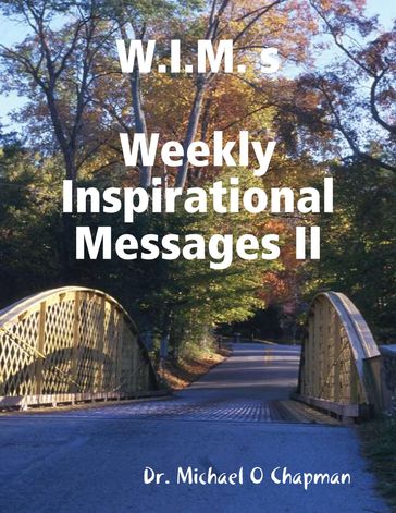 W.I.M. s: Weekly Inspirational Messages II - Michael O Chapman