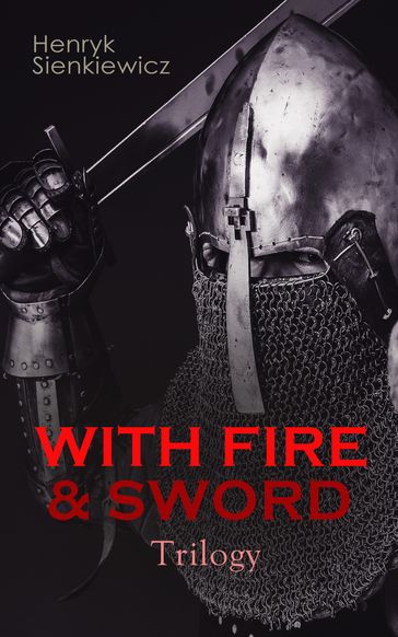 WITH FIRE & SWORD Trilogy - Henryk Sienkiewicz