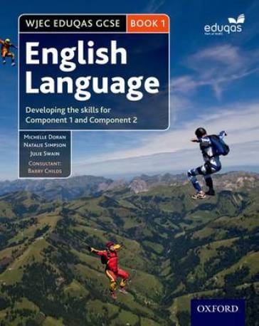 WJEC Eduqas GCSE English Language: Student Book 1 - Michelle Doran - Natalie Simpson - Julie Swain - Barry Childs