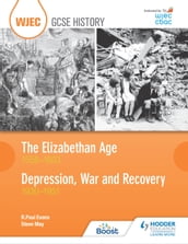 WJEC GCSE History: The Elizabethan Age 15581603 and Depression, War and Recovery 19301951