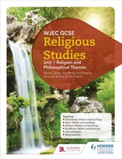 WJEC GCSE Religious Studies: Unit 1 Religion and Philosophical Themes