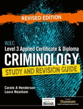 WJEC Level 3 Applied Certificate & Diploma Criminology: Study and Revision Guide - Revised Edition