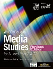 WJEC/Eduqas Media Studies For A Level Year 2 Student Book Revised Edition