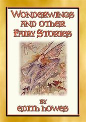 WONDERWINGS AND OTHER FAIRY STORIES - 3 illustrated classic fairy stories