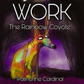 WORK The Rainbow Coyote