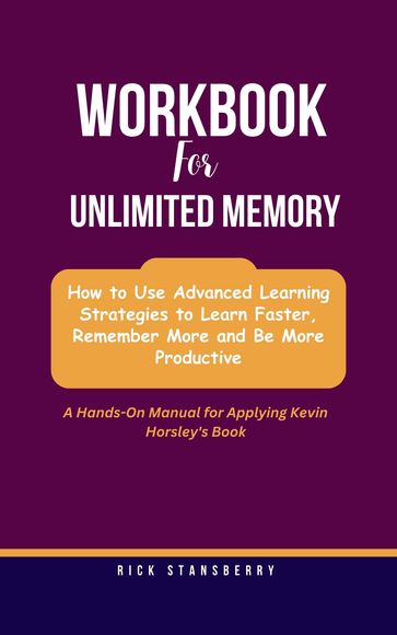 WORKBOOK For UNLIMITED MEMORY - Rick Stansberry