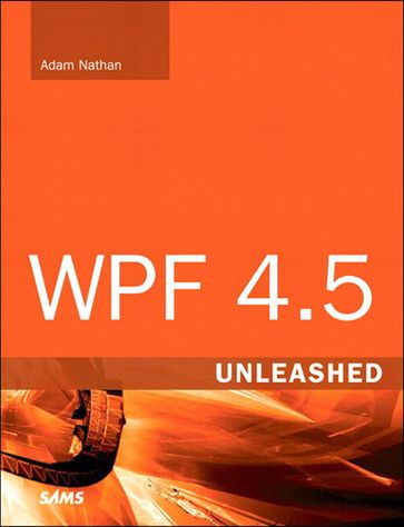 WPF 4.5 Unleashed - Nathan Adam