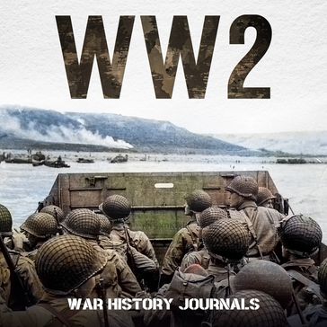 WW2: Spies, Snipers and Tales of the World at War - Daniel Wrinn - War History Journals