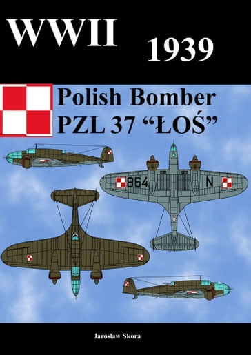 WWII 1939 Polish Bomber PZL 37 "LOS" - Jaroslaw Skora