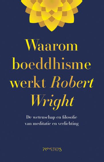 Waarom boeddhisme werkt - Robert Wright