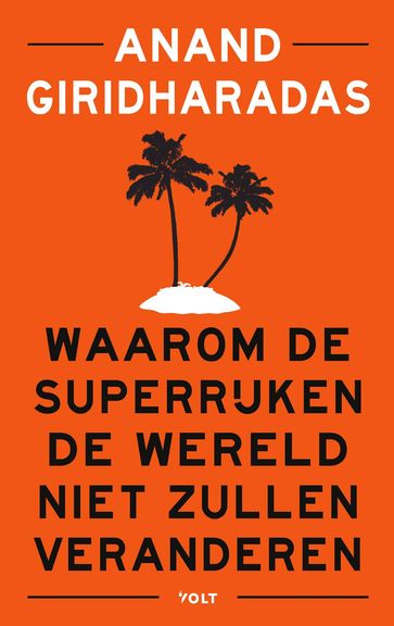 Waarom de superrijken de wereld niet zullen veranderen - Anand Giridharadas