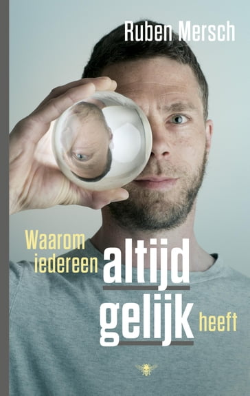 Waarom iedereen altijd gelijk heeft - Ruben Mersch