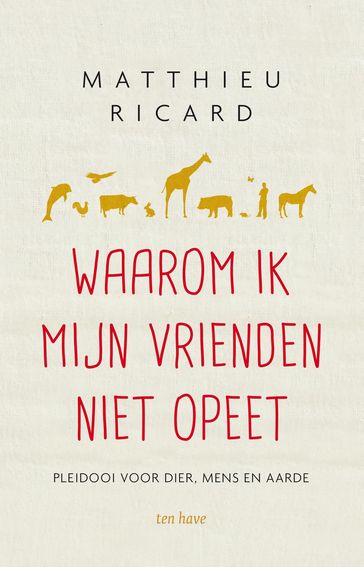 Waarom ik mijn vrienden niet opeet - Matthieu Ricard