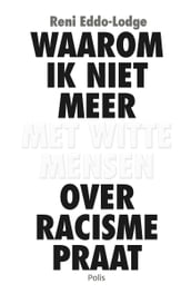 Waarom ik niet meer met witte mensen over racisme praat (e-book)