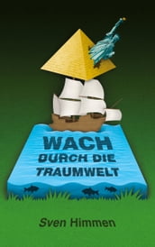 Wach durch die Traumwelt