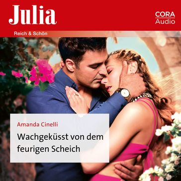 Wachgeküsst von dem feurigen Scheich - Amanda Cinelli - Julia bei CORA