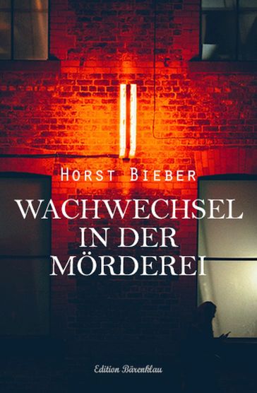 Wachwechsel in der Mörderei - Horst Bieber
