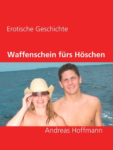 Waffenschein fürs Höschen - Andreas Hoffmann