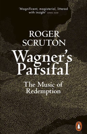 Wagner's Parsifal - Roger Scruton