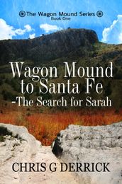 Wagon Mound to Santa Fe: The Search for Sarah