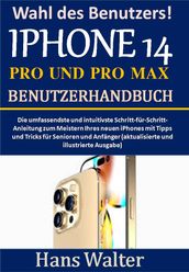 Wahl des Benutzers! IPHONE 14 PRO UND IPHONE 14 PRO MAX BENUTZERHANDBUCH