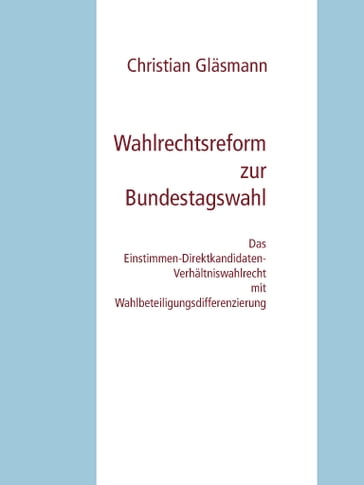 Wahlrechtsreform zur Bundestagswahl - Christian Glasmann