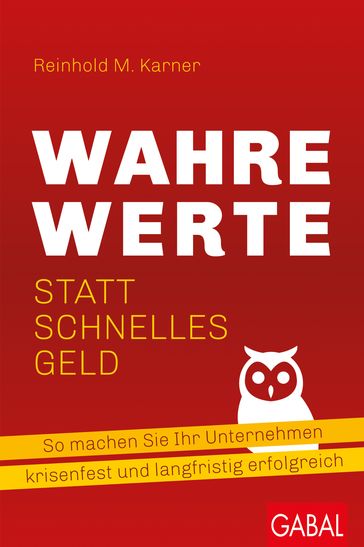 Wahre Werte statt schnelles Geld - Reinhold M. Karner