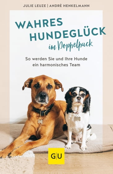 Wahres Hundeglück im Doppelpack - Julie Leuze - André Henkelmann