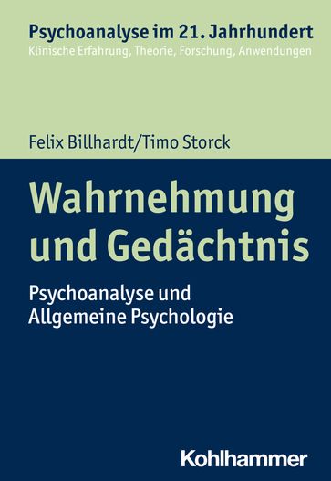 Wahrnehmung und Gedächtnis - Cord Benecke - Felix Billhardt - Lilli Gast - Marianne Leuzinger-Bohleber - Timo Storck - Wolfgang Mertens