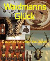 Waidmanns Glück