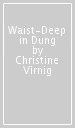 Waist-Deep in Dung