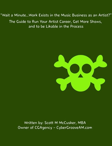 "Wait a MinuteWork Exists in the Music Business as an Artist?" - Scott McCusker