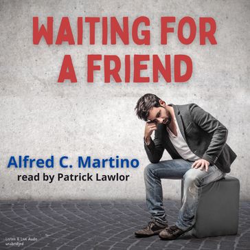 Waiting For A Friend - Alfred C. Martino