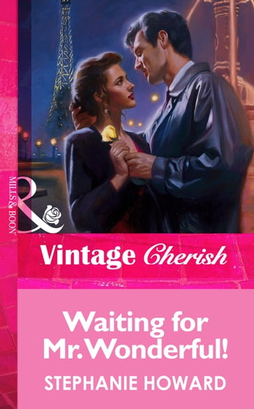 Waiting For Mr. Wonderful! (Mills & Boon Vintage Cherish) - Stephanie Howard