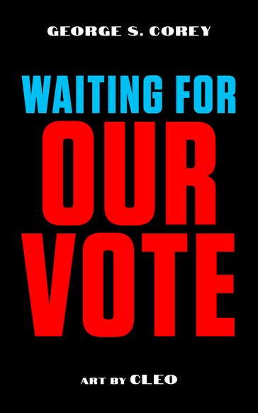 Waiting For Our Vote - George S. Corey