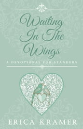 Waiting In The Wings: A Devotional for Standers