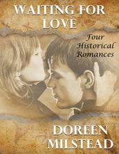 Waiting for Love: Four Historical Romances