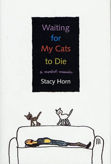 Waiting for My Cats to Die - Stacy Horn