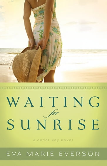 Waiting for Sunrise: A Cedar Key Novel - Eva Marie Everson