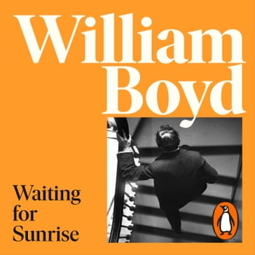 Waiting for Sunrise - William Boyd