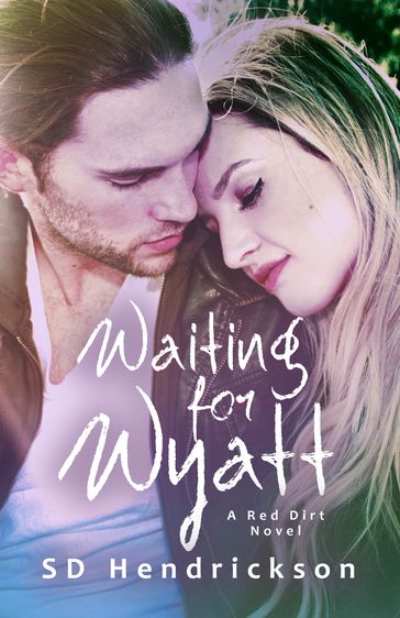 Waiting for Wyatt: A Red Dirt Novel - SD Hendrickson