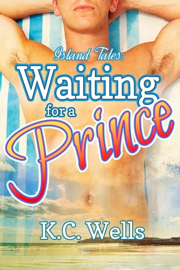 Waiting for a Prince - K.C. Wells