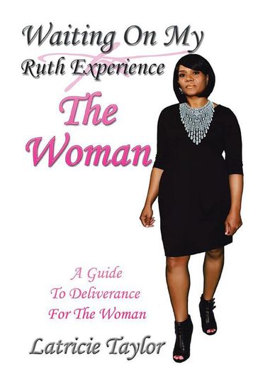 Waiting on My Ruth Experience the Woman - Latricie Taylor